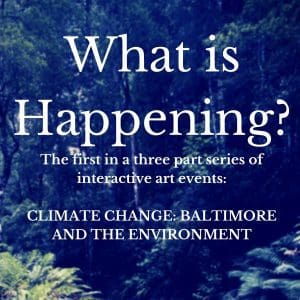 What is Happening? Presents Climate Change in Baltimore
