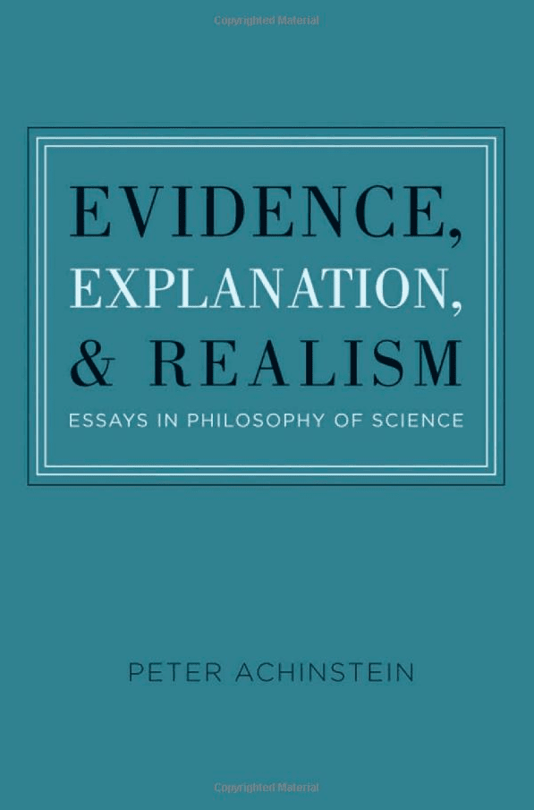 Evidence, Explanation, and Realism: Essays in Philosophy of Science