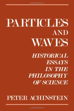 Book Cover art for Particles and Waves: Historical Essays in the Philosophy of Science