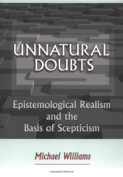 Book Cover art for Unnatural Doubts: Epistemological Realism and the Basis of Scepticism