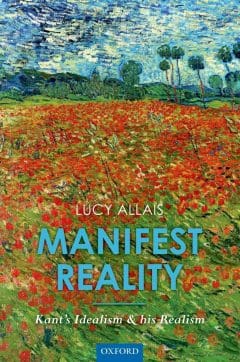 Book Cover art for Manifest Reality: Kant’s Idealism and his Realism