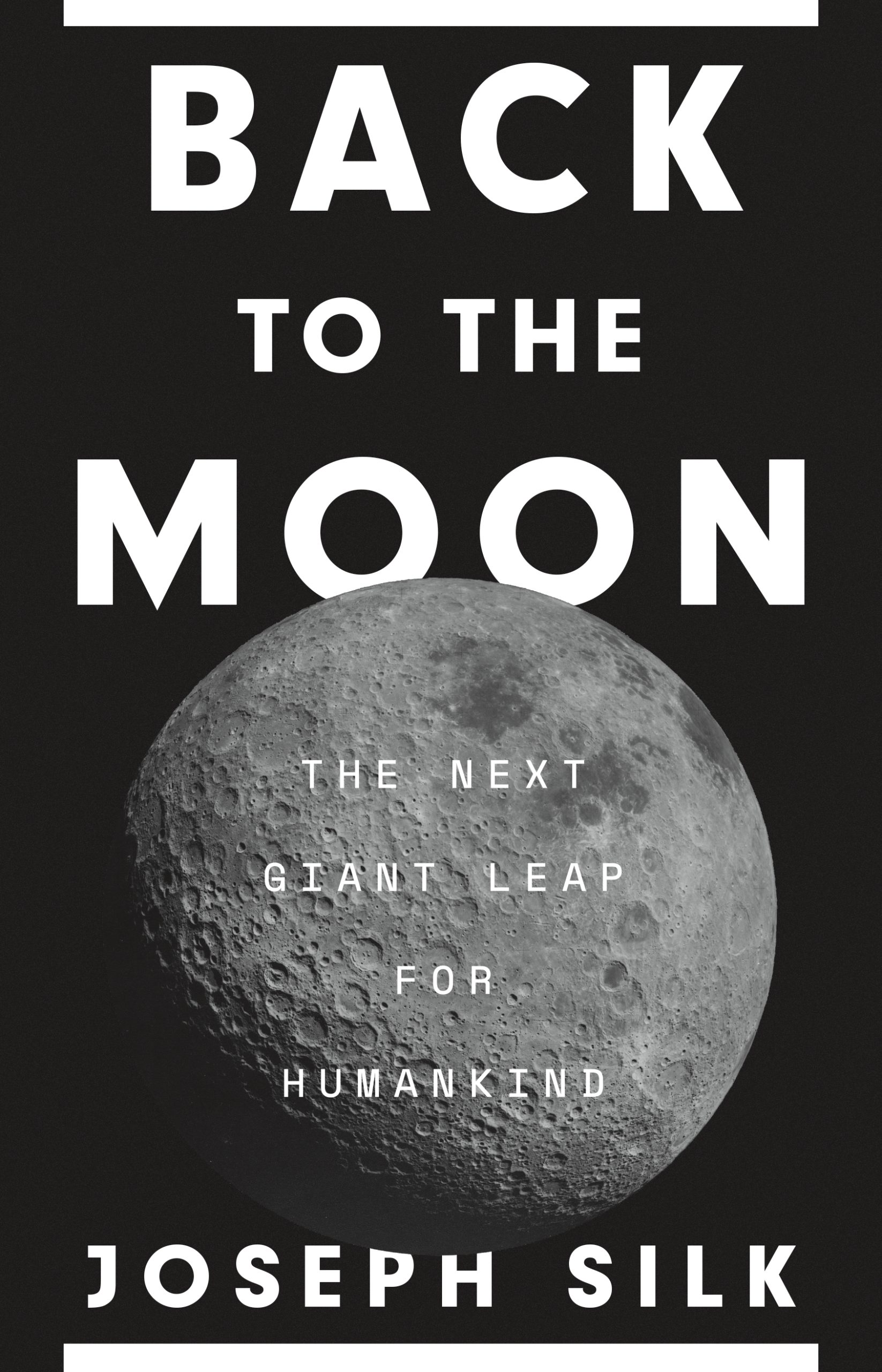 Joe Silk Authors ‘Back to the Moon: The Next Giant Leap for Humankind’