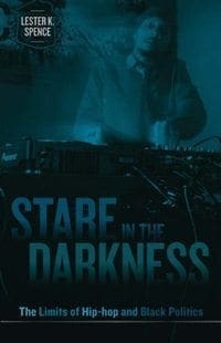 Book Cover art for Stare in the Darkness: The Limits of Hip-hop and Black Politics