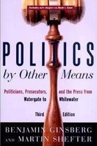 Book Cover art for Politics by Other Means: Politicians, Prosecutors, and the Press from Watergate to Whitewater