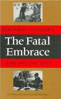 Book Cover art for The Fatal Embrace: Jews and the State
