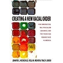 Book Cover art for Creating a New Racial Order:  How Immigration, Multiracialism, Genomics, and the Young Can Remake Race in America