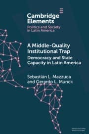 Book Cover art for A Middle-Quality Institutional Trap:  Democracy and State Capacity in Latin America (Elements in Politics and Society in Latin America)