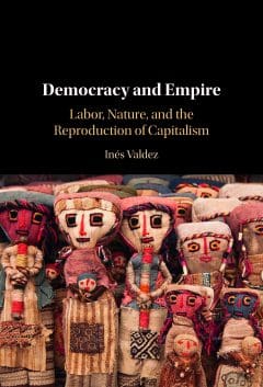 Book Cover art for Democracy and Empire: Labor, Nature, and the Reproduction of Capitalism