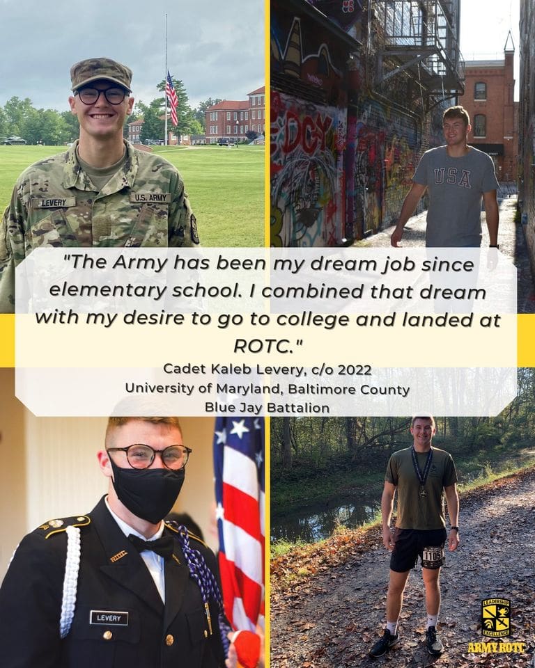 Cadet Kaleb Levery with the quote 'the army has been my dream job since elementary school. I combined that dream with my desire to go to college and landed at ROTC."