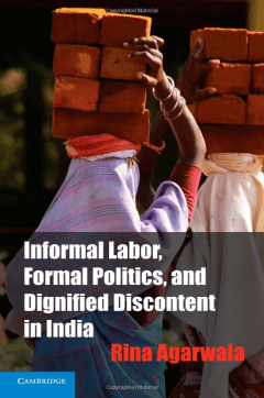 Book Cover art for Informal Labor, Formal Politics, and Dignified Discontent in India