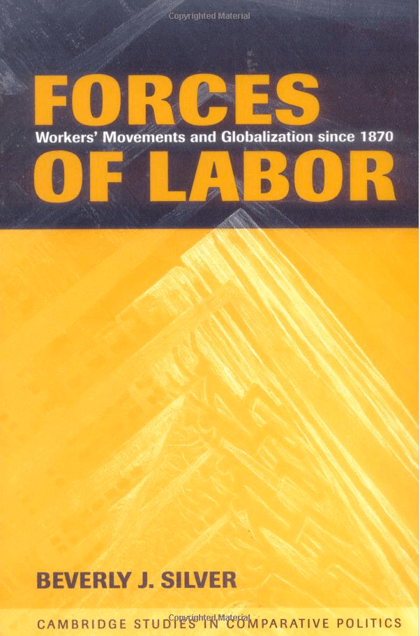 Forces of Labor: Workers’ Movements and Globalization Since 1870