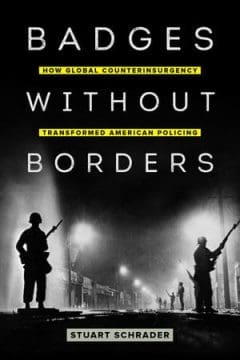Book Cover art for Badges Without Borders: How Global Counterinsurgency Transformed American Policing