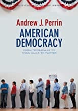 Book Cover art for American Democracy: From Tocqueville to Town Halls to Twitter