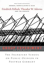 Book Cover art for Group Experiment and Other Writings: The Frankfurt School on Public Opinion in Postwar Germany