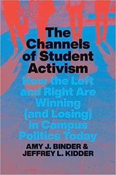 Book Cover art for The Channels of Student Activism: How the Left and Right Are Winning (and Losing) in Campus Politics Today