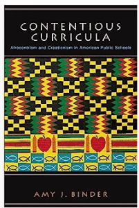 Contentious Curricula: Afrocentrism and Creationism in American Public Schools