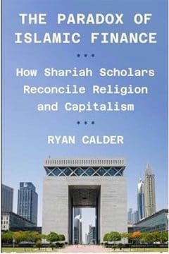 Book Cover art for The Paradox of Islamic Finance: How Shariah Scholars Reconcile Religion and Capitalism