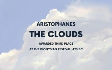 Clouds with play title: Aristophanes, The Clouds. Awarded 3rd place at the Dionysian festival, 423 BC