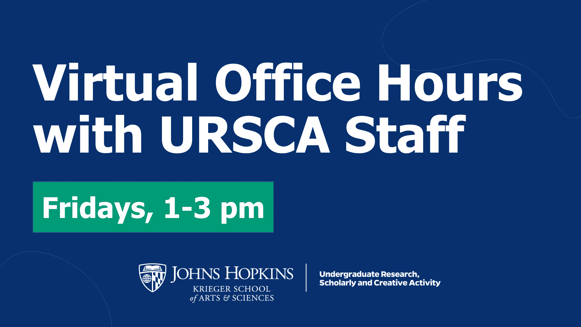 Virtual Office Hours with URSCA Staff: Fridays, 1-3 pm. [JHU KSAS URSCA logo]