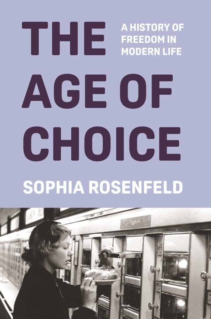 Cover of "The Age of Choice," by Sophia Rosenfeld (History)