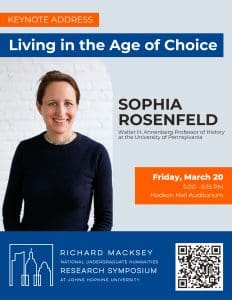 Flyer for the Macksey Symposium keynote address, featuring an image of Sophia Rosenfeld and the title of her talk: Living in the Age of Choice