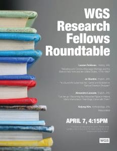 Please join us 7 April for a roundtable conversation with recent WGS Research Fellows.