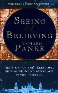 Book Cover art for Seeing and Believing: How the Telescope Opened Our Eyes and Minds to the Heavens