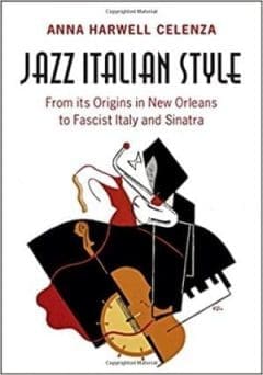 Book Cover art for Jazz Italian Style: From its Origins in New Orleans to Fascist Italy and Sinatra