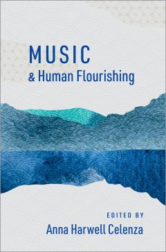 Book Cover art for Music and Human Flourishing (The Humanities and Human Flourishing)